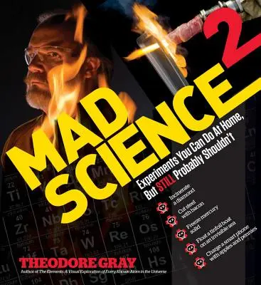 Ciencia loca 2: Experimentos que puedes hacer en casa, pero que probablemente no deberías hacer. - Mad Science 2: Experiments You Can Do at Home, But Still Probably Shouldn't