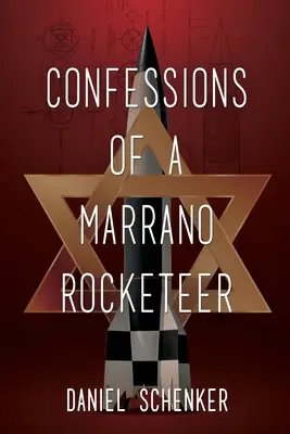 Confesiones de un cohetero marrano - Confessions of a Marrano Rocketeer