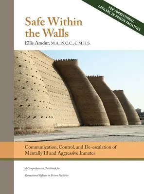 A Salvo Entre Paredes: Comunicación, control y desescalada de internos con enfermedades mentales y agresivos para funcionarios de prisiones F - Safe Within the Walls: Communication, Control, and De-escalation of Mentally Ill and Aggressive Inmates for Correctional Officers in Prison F