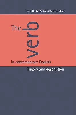 El verbo en el inglés contemporáneo: Teoría y descripción - The Verb in Contemporary English: Theory and Description