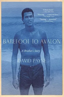 Descalzo hasta Avalon: Historia de un hermano - Barefoot to Avalon: A Brother's Story