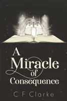 El milagro de las consecuencias - Miracle of Consequence