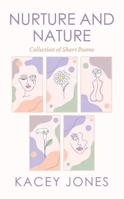 Nurture and Nature: Colección de poemas breves - Nurture and Nature: Collection of Short Poems