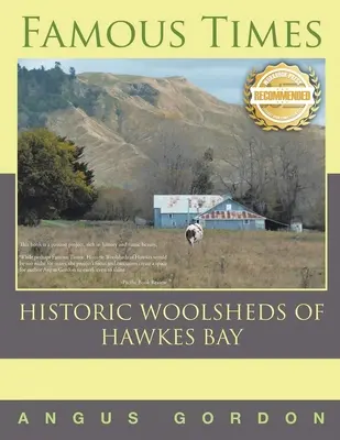 Tiempos célebres: Históricos cobertizos de lana de la Bahía de Hawkes - Famous Times: Historic Woolsheds of Hawkes Bay