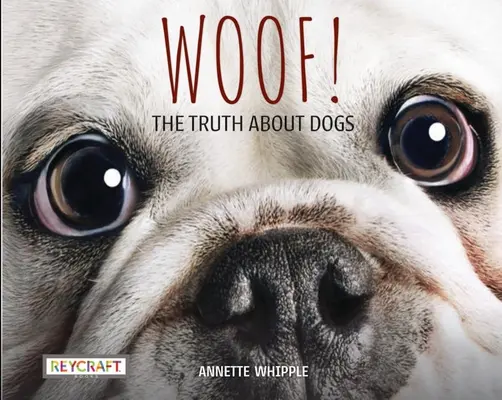 La verdad sobre los perros - Woof! the Truth about Dogs