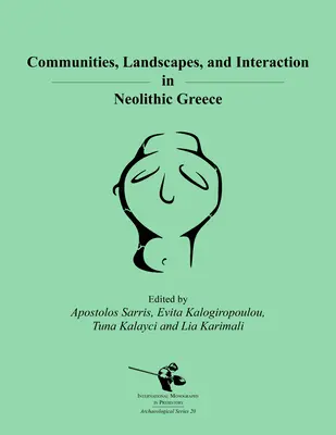 Comunidades, paisajes e interacción en la Grecia neolítica - Communities, Landscapes, and Interaction in Neolithic Greece