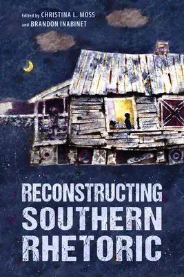 Reconstrucción de la retórica sureña - Reconstructing Southern Rhetoric
