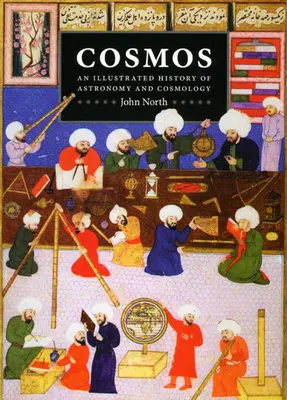 Cosmos: Historia ilustrada de la astronomía y la cosmología - Cosmos: An Illustrated History of Astronomy and Cosmology
