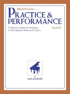 Masterwork Practice & Performance: Nivel 6 - Masterwork Practice & Performance: Level 6