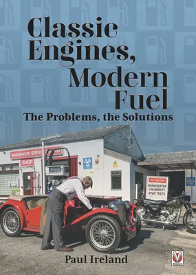 Motores clásicos, combustible moderno: problemas y soluciones - Classic Engines, Modern Fuel: The Problems, the Solutions