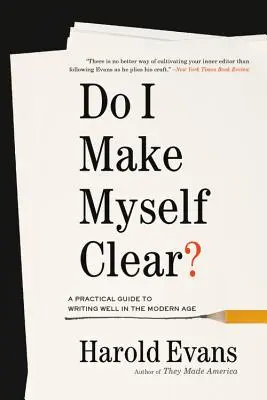 ¿Me explico? Guía práctica para escribir bien en la era moderna - Do I Make Myself Clear?: A Practical Guide to Writing Well in the Modern Age