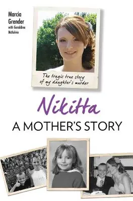 Nikitta: La historia de una madre: La trágica historia real del asesinato de mi hija - Nikitta: A Mother's Story: The Tragic True Story of My Daughter's Murder