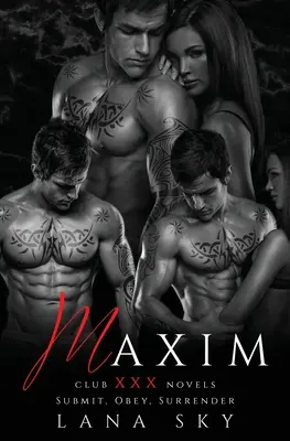 Maxim: La Trilogía Completa: A Dark Billionaire Romance: Someterse, Obedecer y Rendirse - Maxim: The Complete Trilogy: A Dark Billionaire Romance: Submit, Obey, & Surrender