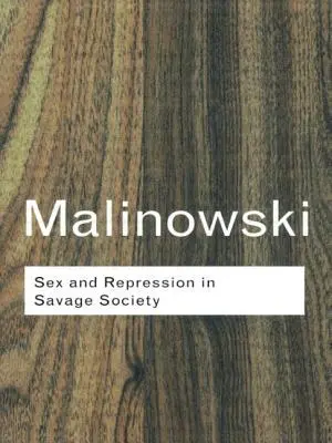 Sexo y represión en la sociedad salvaje - Sex and Repression in Savage Society