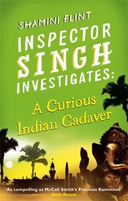 Un curioso cadáver indio: Serie «El inspector Singh investiga», Libro 5 - A Curious Indian Cadaver: Inspector Singh Investigates Series, Book 5