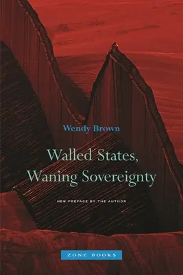 Estados amurallados, soberanía menguante - Walled States, Waning Sovereignty