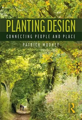 Planting Design: Conectar personas y lugares - Planting Design: Connecting People and Place