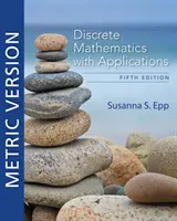 Matemáticas discretas con aplicaciones, edición métrica (Epp Susanna (DePaul University)) - Discrete Mathematics with Applications, Metric Edition (Epp Susanna (DePaul University))