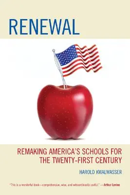 Renovación: Reformar las escuelas de Estados Unidos para el siglo XXI - Renewal: Remaking America's Schools for the Twenty-First Century