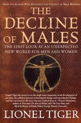 El declive de los varones: La primera mirada a un inesperado nuevo mundo para hombres y mujeres - The Decline of Males: The First Look at an Unexpected New World for Men and Women