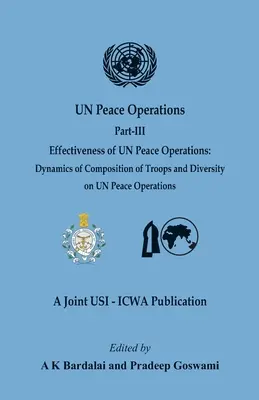 Operaciones de paz de la ONU: Parte III (Eficacia de las Operaciones de Paz de la ONU: Dinámica de la composición de las tropas y diversidad en las operaciones de paz de la ONU - UN Peace Operations: Part III (Effectiveness of UN Peace Operations: Dynamics of Composition of Troops and Diversity on UN Peace Operations
