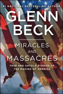 Milagros y masacres: Historias verdaderas y no contadas de la formación de América - Miracles and Massacres: True and Untold Stories of the Making of America