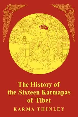 La historia de los dieciséis Karmapas del Tíbet - The History of the Sixteen Karmapas of Tibet