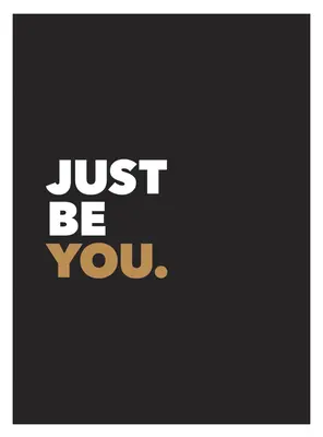 Sé tú misma: Citas y afirmaciones positivas para el cuidado personal - Just Be You: Positive Quotes and Affirmations for Self-Care