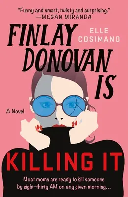 Finlay Donovan lo está petando: un misterio - Finlay Donovan Is Killing It: A Mystery