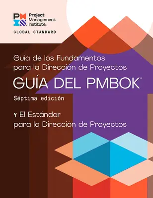 Guía del cuerpo de conocimientos de dirección de proyectos (Guía Pmbok(r)) - Séptima edición y el estándar para la dirección de proyectos - A Guide to the Project Management Body of Knowledge (Pmbok(r) Guide) - Seventh Edition and the Standard for Project Management