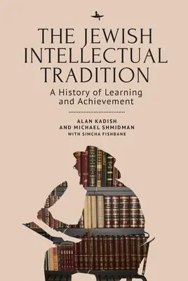 La tradición intelectual judía: Una historia de aprendizaje y logros - The Jewish Intellectual Tradition: A History of Learning and Achievement