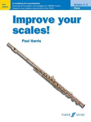 Mejore sus escalas Flauta, Grados 1-3: Libro de ejercicios para los exámenes - Improve Your Scales! Flute, Grades 1-3: A Workbook for Examinations