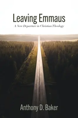 Salir de Emaús: Un nuevo punto de partida en la teología cristiana - Leaving Emmaus: A New Departure in Christian Theology
