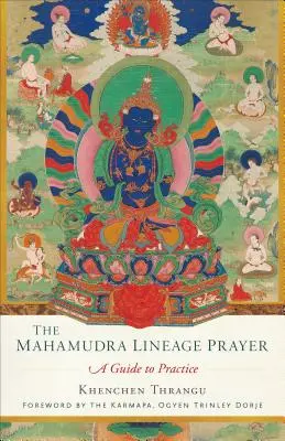 La oración del linaje Mahamudra: Guía para la práctica - The Mahamudra Lineage Prayer: A Guide to Practice