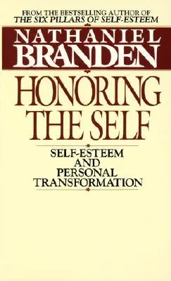 Honrarse a sí mismo: la psicología de la confianza y el respeto - Honoring the Self: The Pyschology of Confidence and Respect