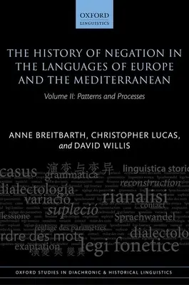 La historia de la negación en las lenguas de Europa y el Mediterráneo: Volumen II: Patrones y procesos - The History of Negation in the Languages of Europe and the Mediterranean: Volume II: Patterns and Processes