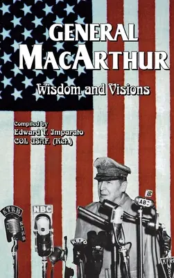 Sabiduría y visiones del General MacArthur - General MacArthur Wisdom and Visions