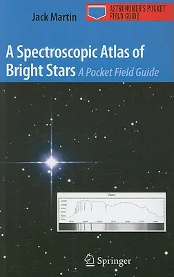 Atlas espectroscópico de estrellas brillantes: Guía de campo de bolsillo - A Spectroscopic Atlas of Bright Stars: A Pocket Field Guide