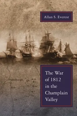 La guerra de 1812 en el valle de Champlain - War of 1812 in the Champlain Valley