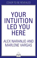 Tu intuición te ha traído hasta aquí - Your Intuition Led You Here
