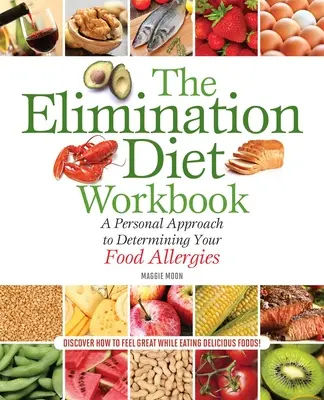 Libro de ejercicios de la dieta de eliminación: Un enfoque personal para determinar sus alergias alimentarias - The Elimination Diet Workbook: A Personal Approach to Determining Your Food Allergies