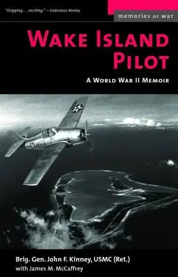 Piloto de la isla de Wake: Memorias de la Segunda Guerra Mundial - Wake Island Pilot: A World War II Memoir