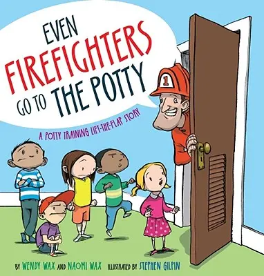 Hasta los bomberos van al orinal: Un cuento para aprender a usar el orinal - Even Firefighters Go to the Potty: A Potty Training Lift-The-Flap Story