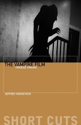 El cine de vampiros: Cine de muertos vivientes - The Vampire Film: Undead Cinema