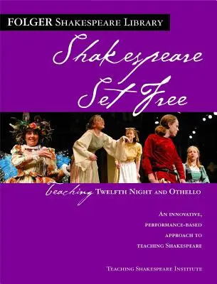 Enseñanza de Noche de Reyes y Otelo: Shakespeare Set Free - Teaching Twelfth Night and Othello: Shakespeare Set Free