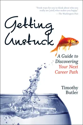 Getting Unstuck: Una guía para descubrir tu próximo camino profesional - Getting Unstuck: A Guide to Discovering Your Next Career Path