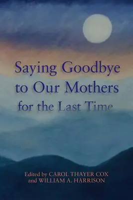 Cómo despedirnos de nuestras madres por última vez - Saying Goodbye to Our Mothers for the Last Time