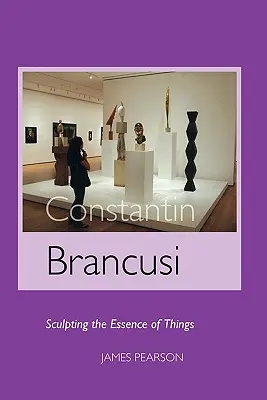 Constantin Brancusi: Esculpir la esencia de las cosas - Constantin Brancusi: Sculpting the Essence of Things