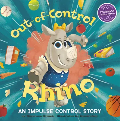 El rinoceronte fuera de control: Una historia sobre el control de los impulsos - Out-Of-Control Rhino: An Impulse Control Story