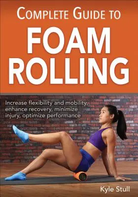 Guía completa de los rodillos de espuma - Complete Guide to Foam Rolling